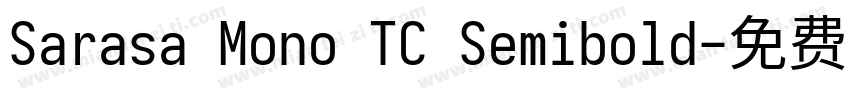 Sarasa Mono TC Semibold字体转换